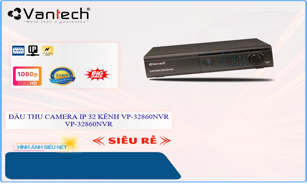 VP-32860NVR Đầu Thu IP,VP-32860NVR Giá Hấp Dẫn,VP-32860NVR Tốt nhất,VP-32860NVR Công Nghệ IP  Chất lượng nhất,VP-32860NVR giá kỹ thuật,Phân Phối Sỉ VP-32860NVR,Công ty bán VP-32860NVR,VP-32860NVR Giá Hấp Dẫn,VP-32860NVR Tốt nhất