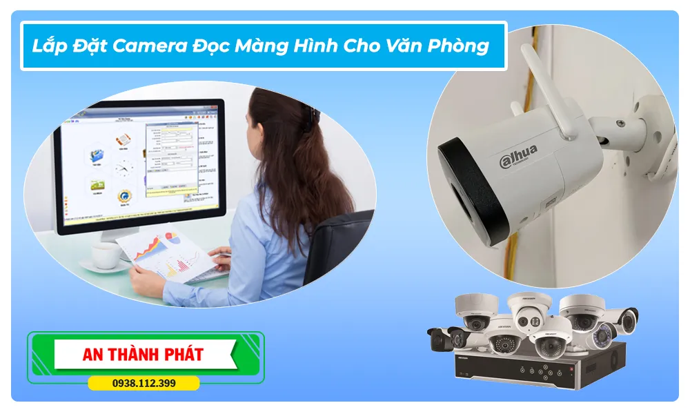 Lắp Đặt Camera Đọc Màng Hình Cho Văn Phòng 